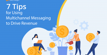 7 Tips for using multichannel messaging to drive revenue