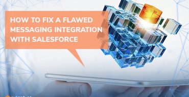 How to Fix a Flawed Messaging Integration with Salesforce