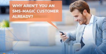 Why Aren’t You an SMS-Magic Customer Already