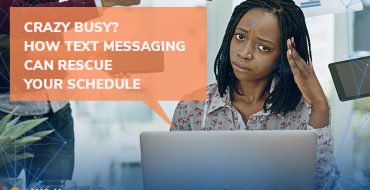 How Text Messaging Can Rescue Your Schedule