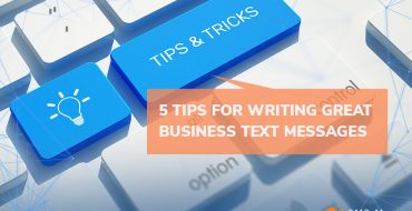 5 Tips for Writing Great Business Text Messages