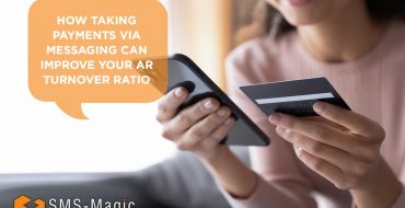 How Taking Payments Via Messaging Can Improve Your AR Turnover Ratio