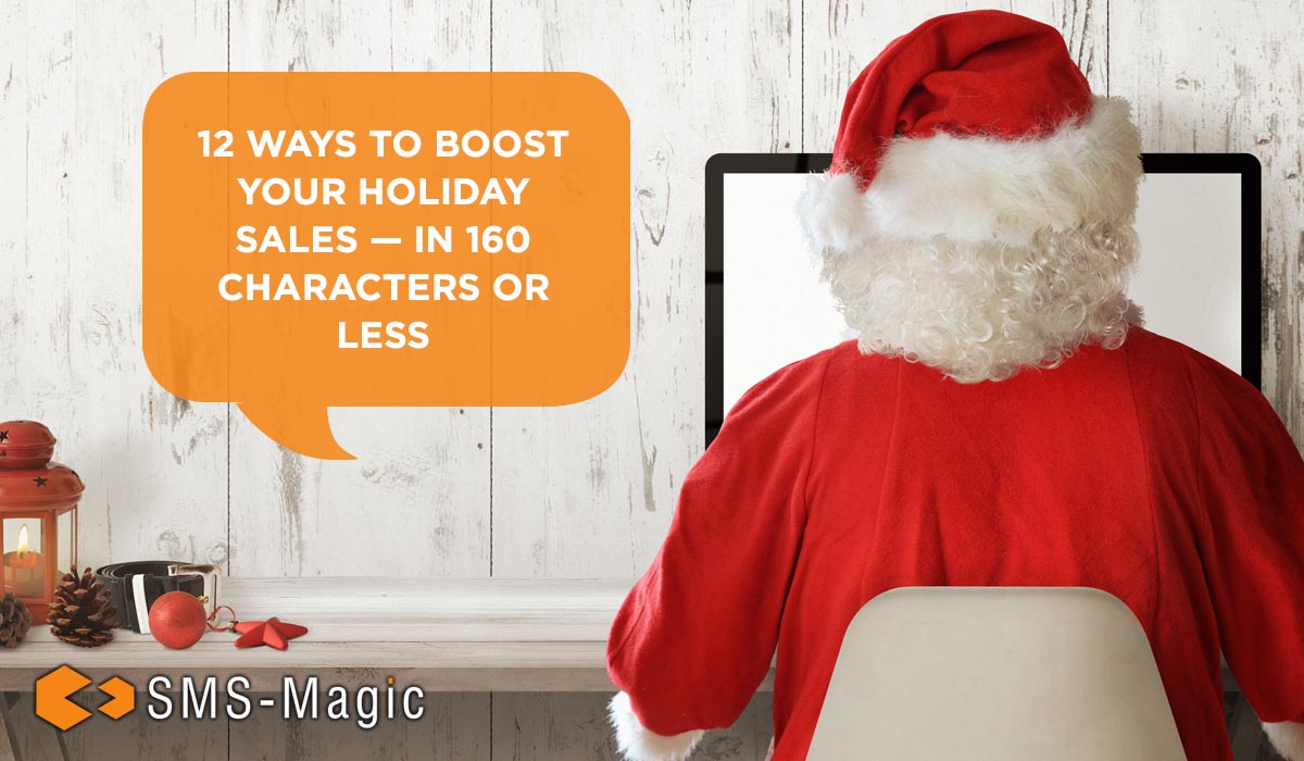 12 Ways to Boost Your Holiday Sales — In 160 Characters or Less