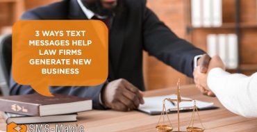 3 Ways Text Messages Help Law Firms Generate New Business