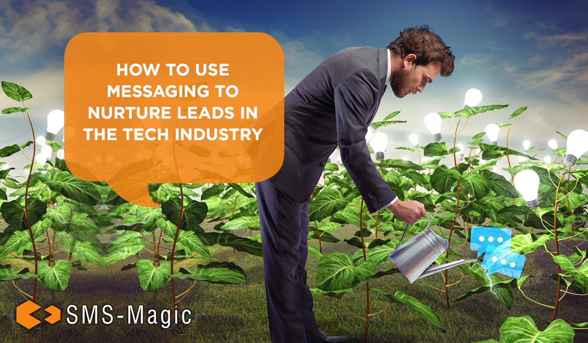 How To Use Messaging to Nurture Leads In The Tech Industry
