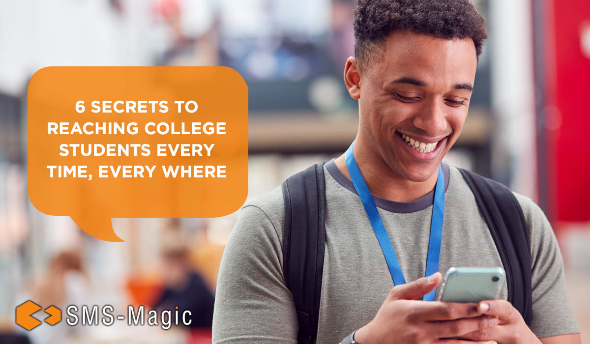 6 Secrets to Reaching College Students Every Time, Every Where