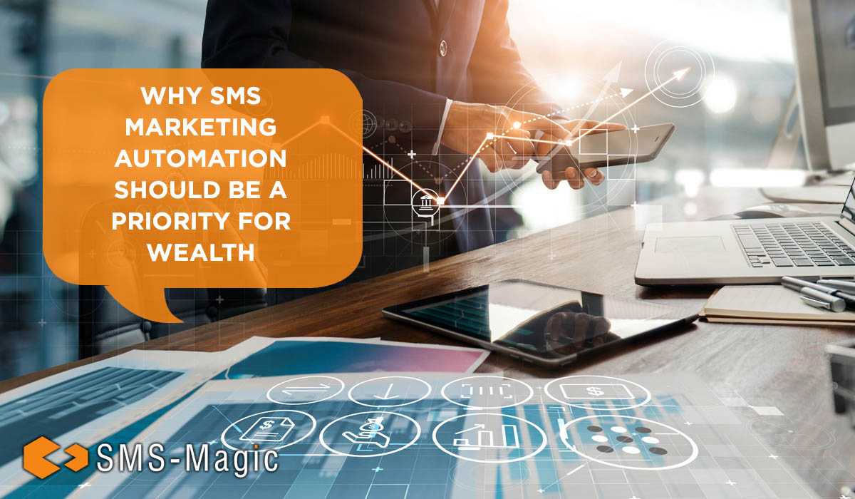 Why SMS Marketing Automation Should be a Priority for Wealth Management Firms